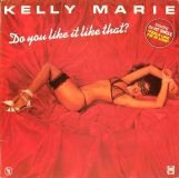 Kelly Marie ‎– Do You Like It Like That?